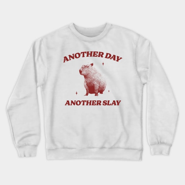 Another Day Another Slay T Shirt - Capybara Meme Drawing Crewneck Sweatshirt by Hamza Froug